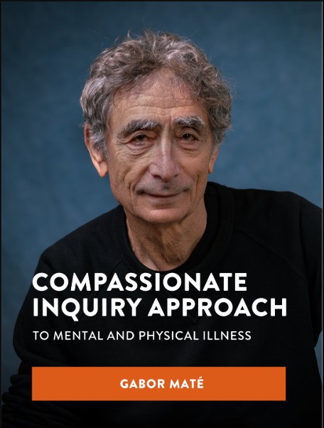 Gabor Mate – The Compassionate Inquiry Short Course